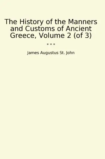 The History of the Manners and Customs of Ancient Greece, Volume 2 (of 3)