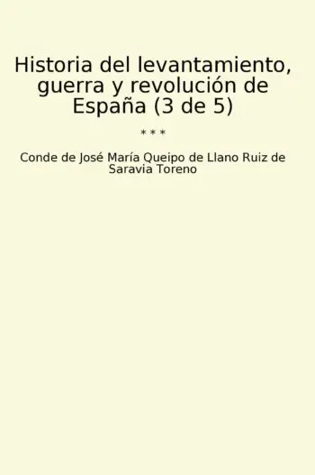 Historia del levantamiento, guerra y revolución de España (3 de 5)