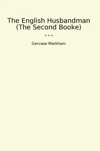 The English Husbandman (The Second Booke)