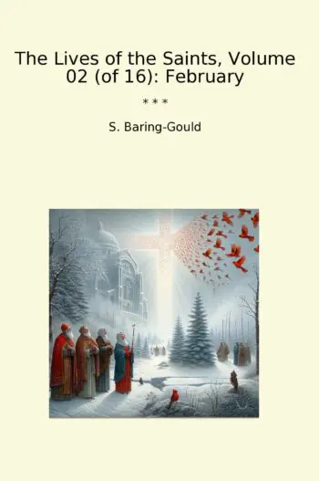 The Lives of the Saints, Volume 02 (of 16): February