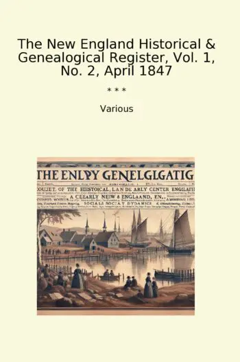 The New England Historical & Genealogical Register, Vol. 1, No. 2, April 1847