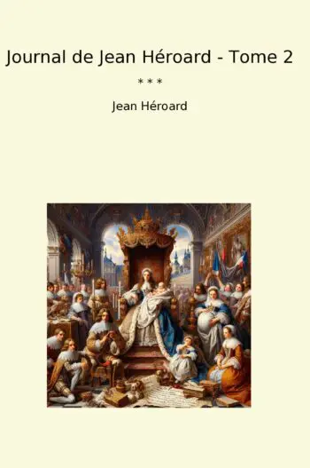 Journal de Jean Héroard - Tome 2