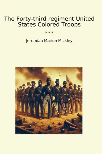 The Forty-third regiment United States Colored Troops