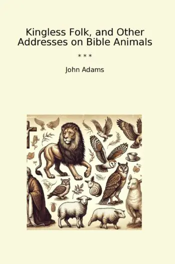 Kingless Folk, and Other Addresses on Bible Animals