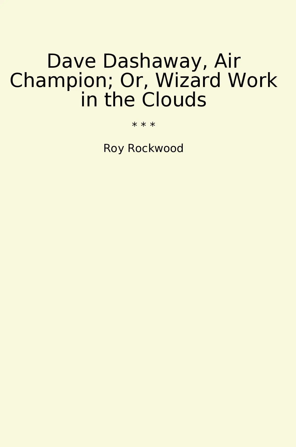 Dave Dashaway, Air Champion; Or, Wizard Work in the Clouds