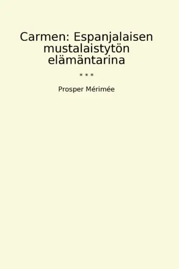 Carmen: Espanjalaisen mustalaistytön elämäntarina