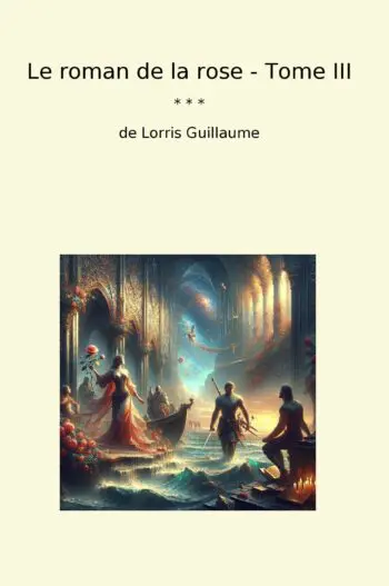 Le roman de la rose - Tome III