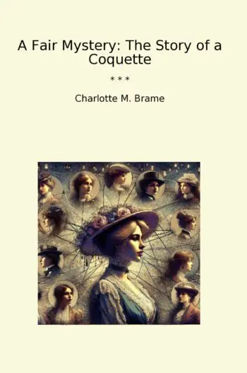 A Fair Mystery: The Story of a Coquette