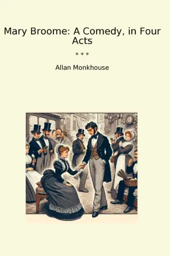 Mary Broome: A Comedy, in Four Acts