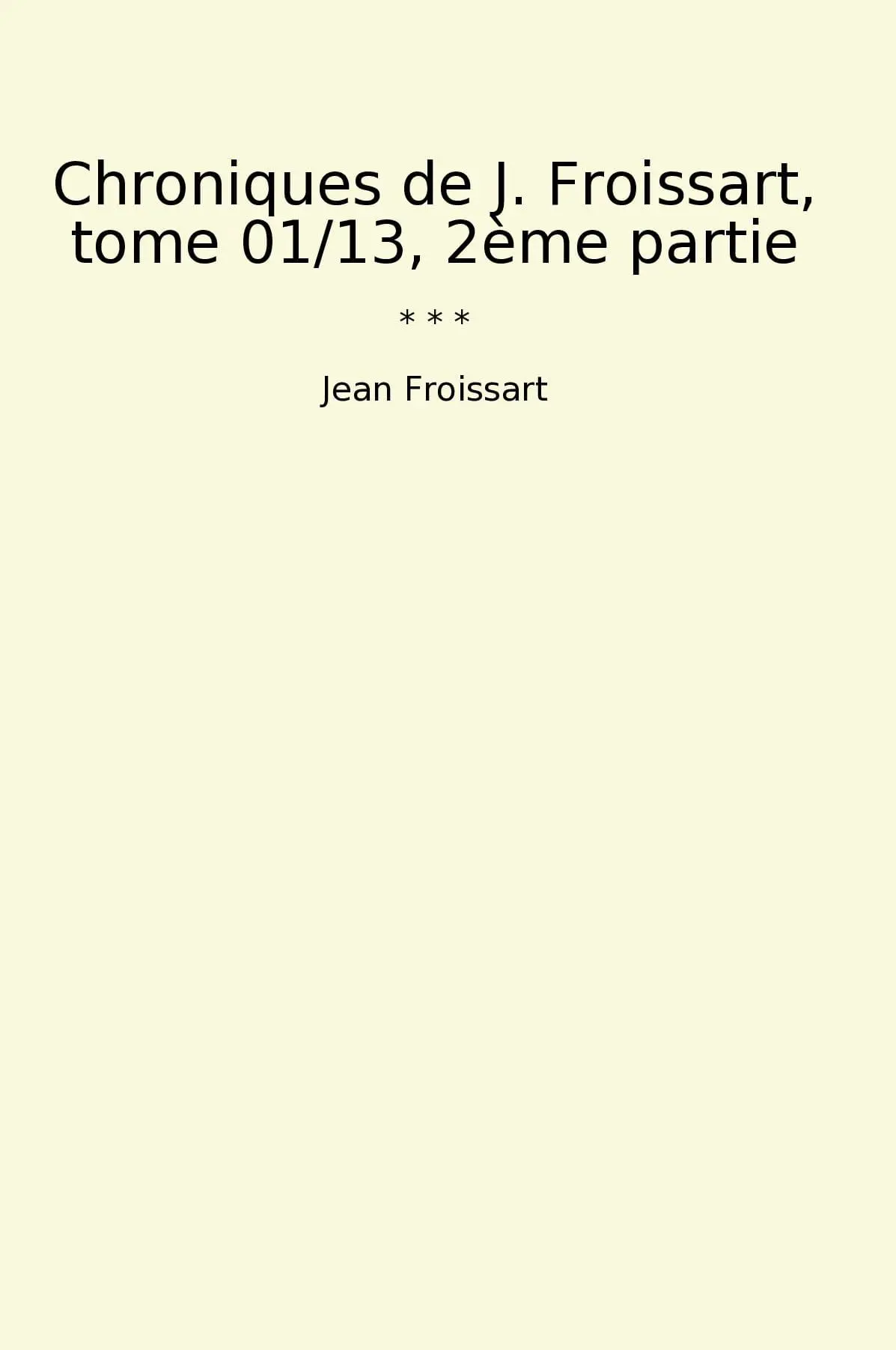 Chroniques de J. Froissart, tome 01/13, 2ème partie