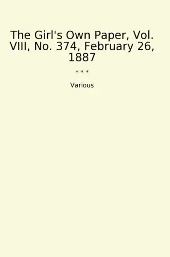 The Girl's Own Paper, Vol. VIII, No. 374, February 26, 1887