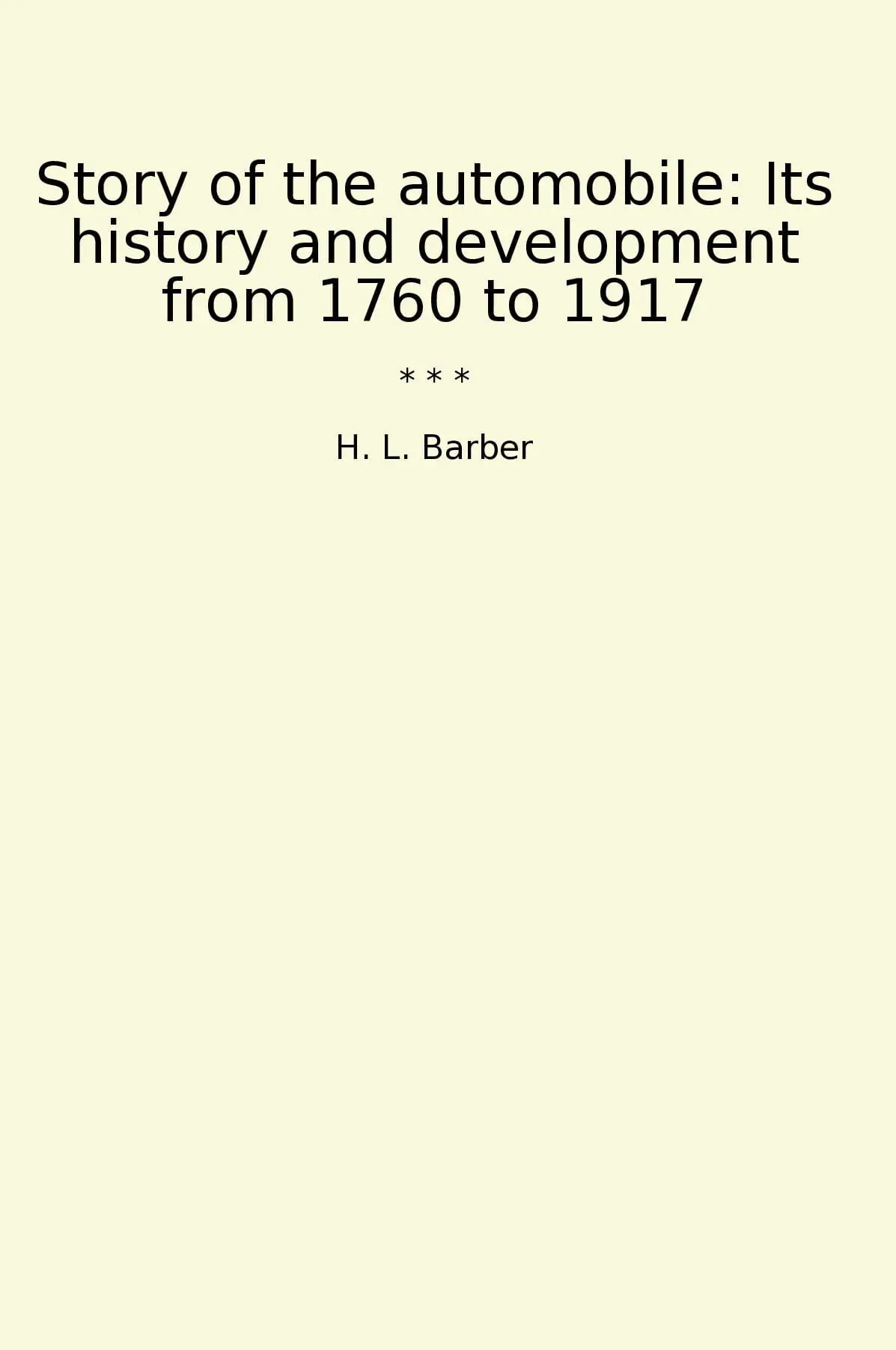 Story of the automobile: Its history and development from 1760 to 1917