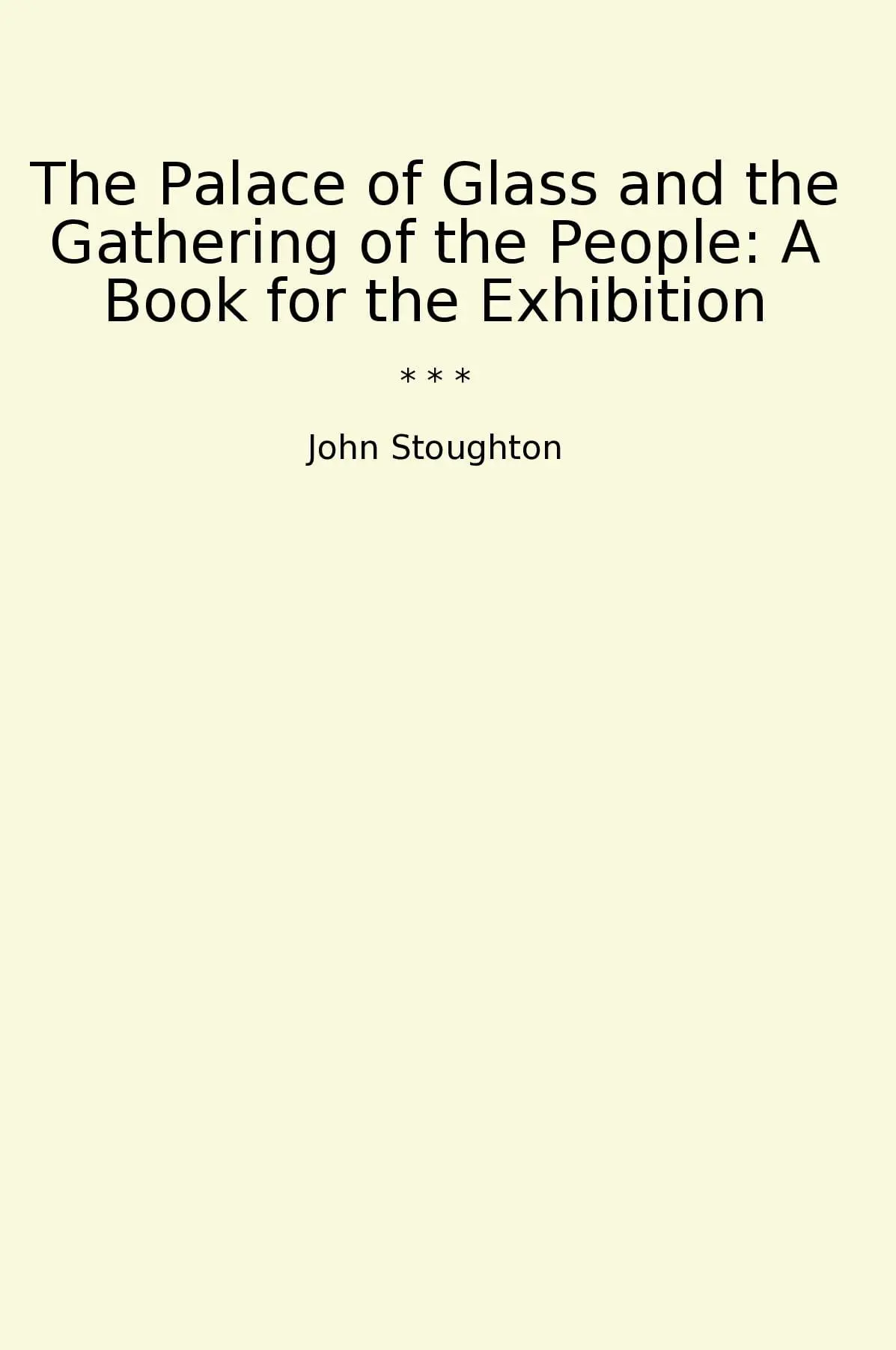 The Palace of Glass and the Gathering of the People: A Book for the Exhibition