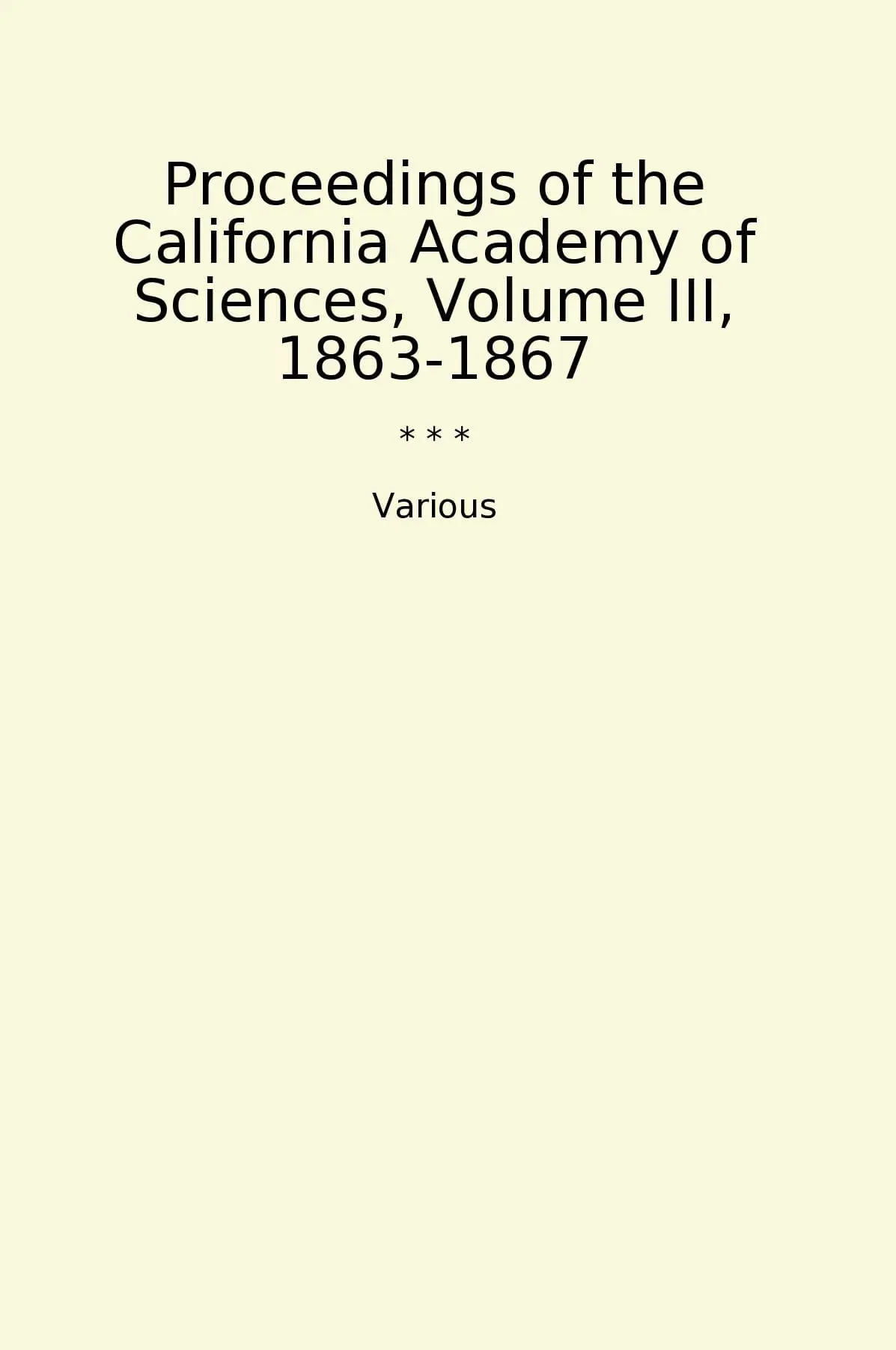 Proceedings of the California Academy of Sciences, Volume III, 1863-1867