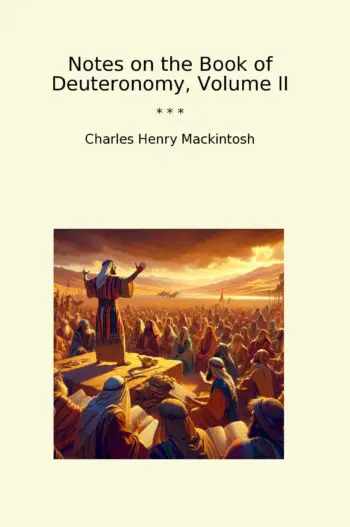 Notes on the Book of Deuteronomy, Volume II
