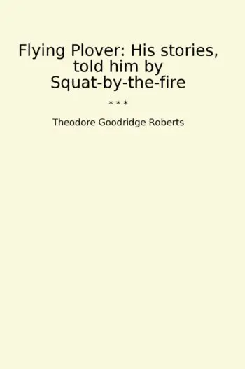 Flying Plover: His stories, told him by Squat-by-the-fire