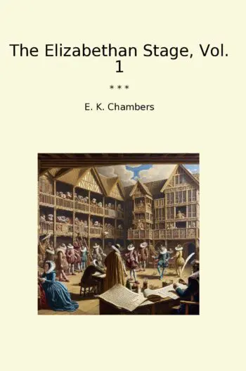 The Elizabethan Stage, Vol. 1