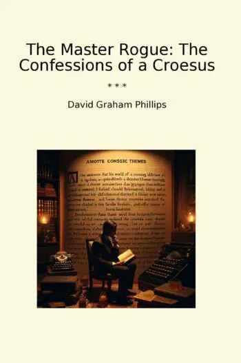 The Master Rogue: The Confessions of a Croesus
