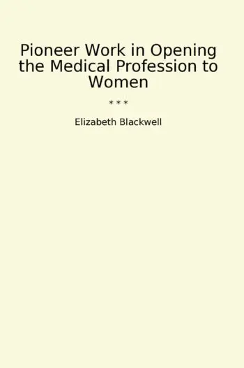Pioneer Work in Opening the Medical Profession to Women