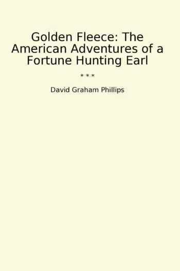 Golden Fleece: The American Adventures of a Fortune Hunting Earl