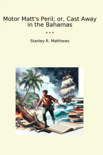 Motor Matt's Peril; or, Cast Away in the Bahamas