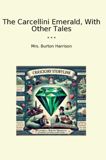 The Carcellini Emerald, With Other Tales