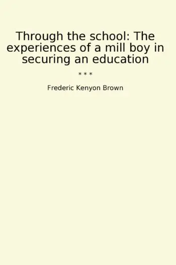 Through the school: The experiences of a mill boy in securing an education