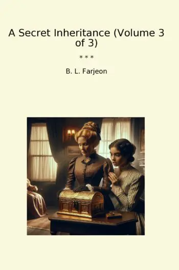 A Secret Inheritance (Volume 3 of 3)