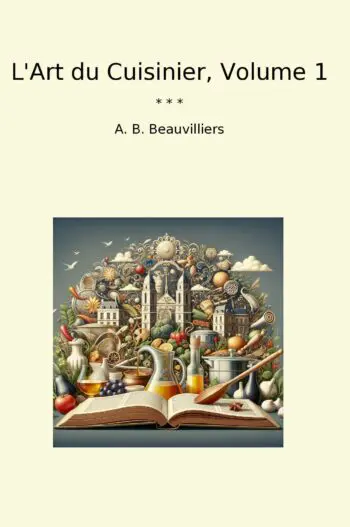 L'Art du Cuisinier, Volume 1