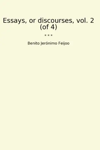 Essays, or discourses, vol. 2 (of 4)
