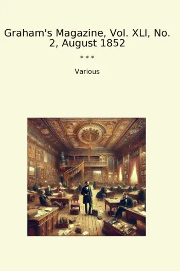 Graham's Magazine, Vol. XLI, No. 2, August 1852