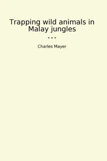 Trapping wild animals in Malay jungles