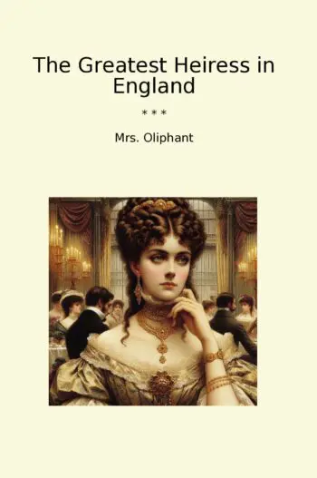 The Greatest Heiress in England