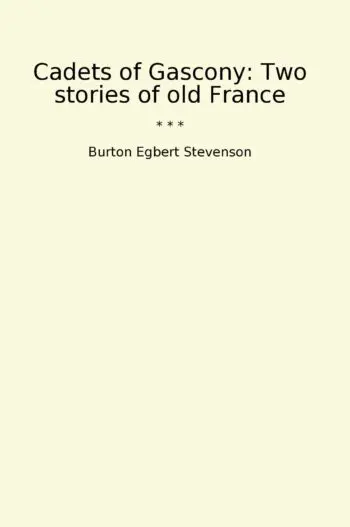 Cadets of Gascony: Two stories of old France