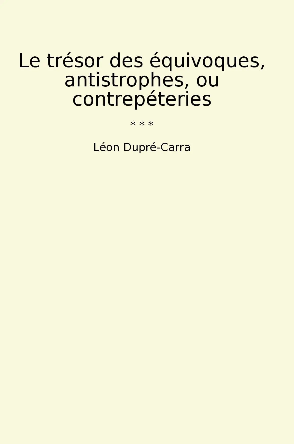 Le trésor des équivoques, antistrophes, ou contrepéteries