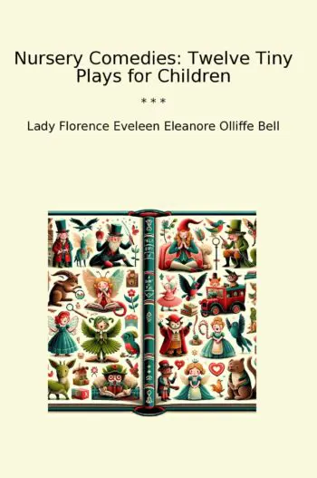 Nursery Comedies: Twelve Tiny Plays for Children