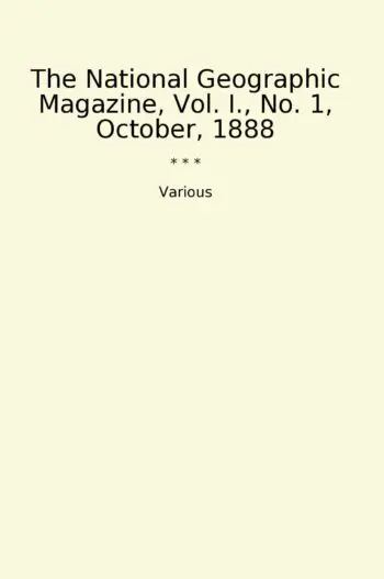 The National Geographic Magazine, Vol. I., No. 1, October, 1888
