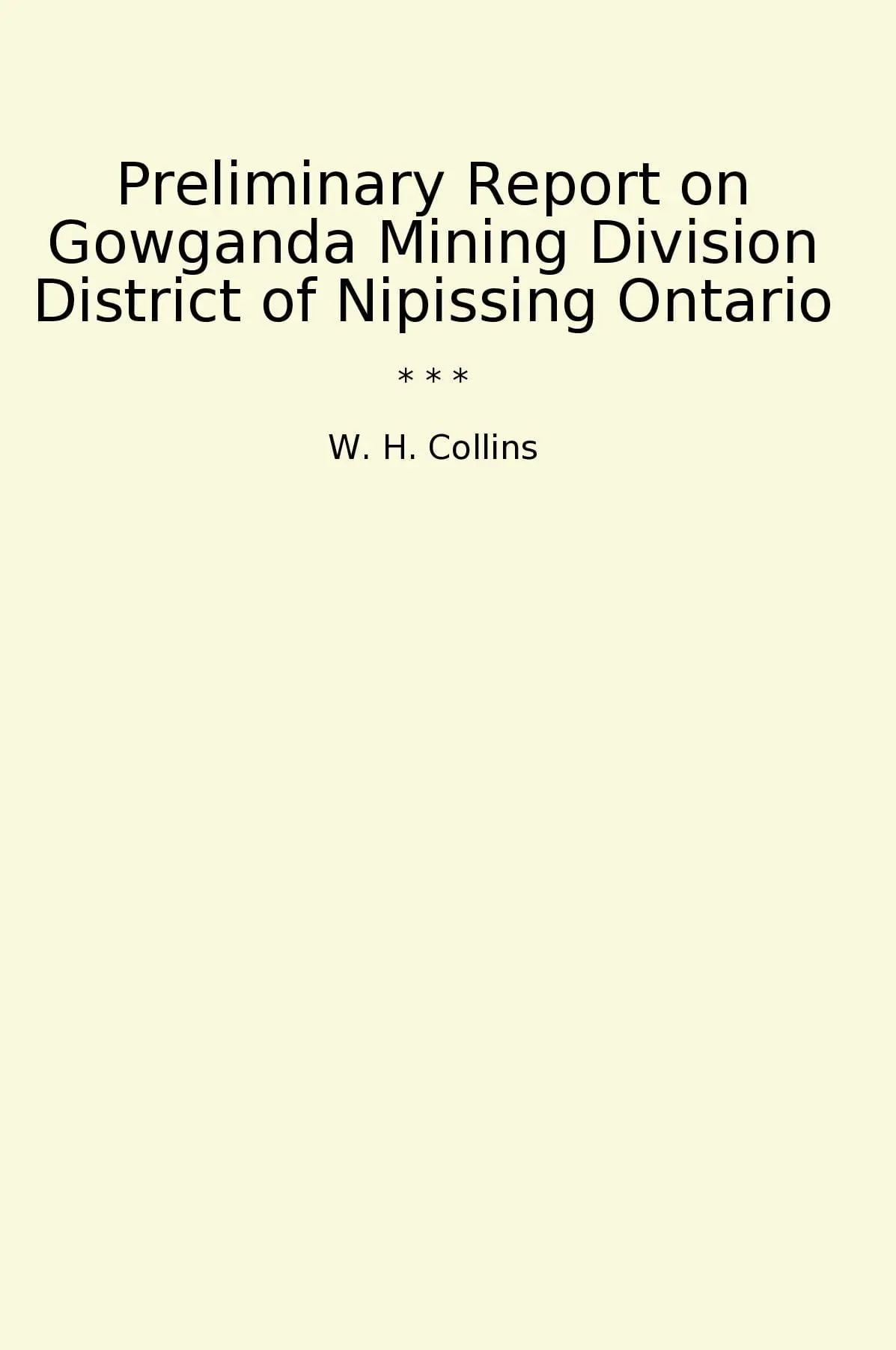 Preliminary Report on Gowganda Mining Division District of Nipissing Ontario