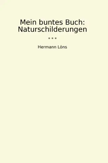 Mein buntes Buch: Naturschilderungen