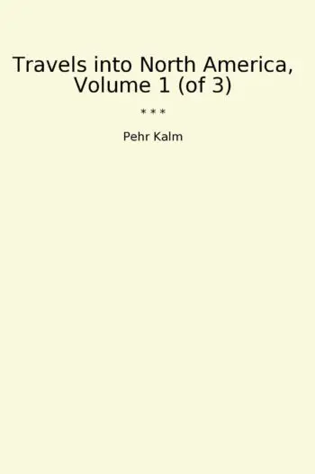 Travels into North America, Volume 1 (of 3)