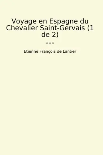 Voyage en Espagne du Chevalier Saint-Gervais (1 de 2)