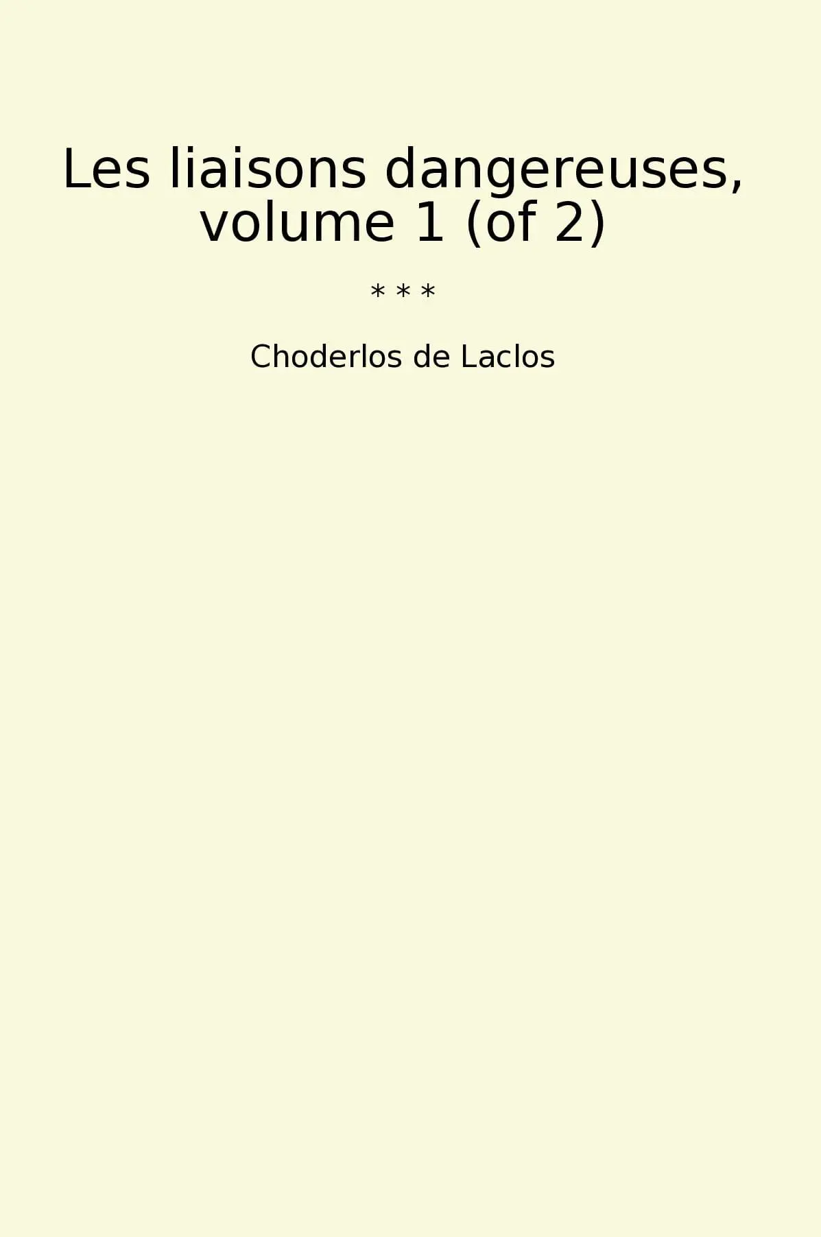Les liaisons dangereuses, volume 1 (of 2)