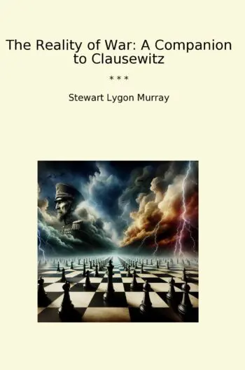 The Reality of War: A Companion to Clausewitz