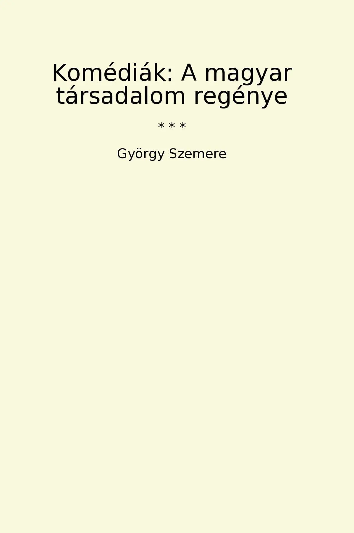 Komédiák: A magyar társadalom regénye