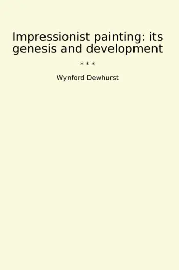 Impressionist painting: its genesis and development