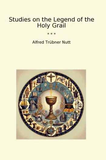 Studies on the Legend of the Holy Grail