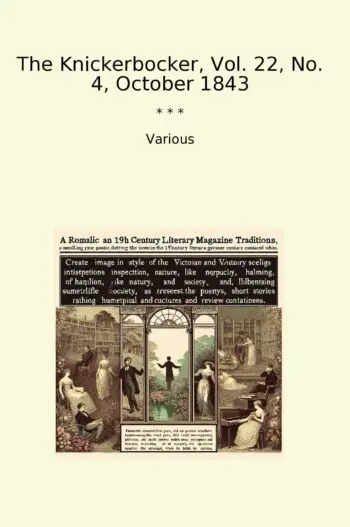 The Knickerbocker, Vol. 22, No. 4, October 1843