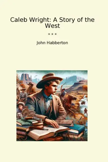 Caleb Wright: A Story of the West
