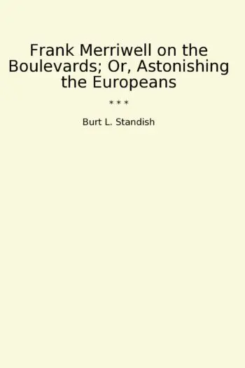 Frank Merriwell on the Boulevards; Or, Astonishing the Europeans