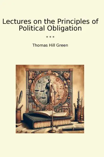 Lectures on the Principles of Political Obligation
